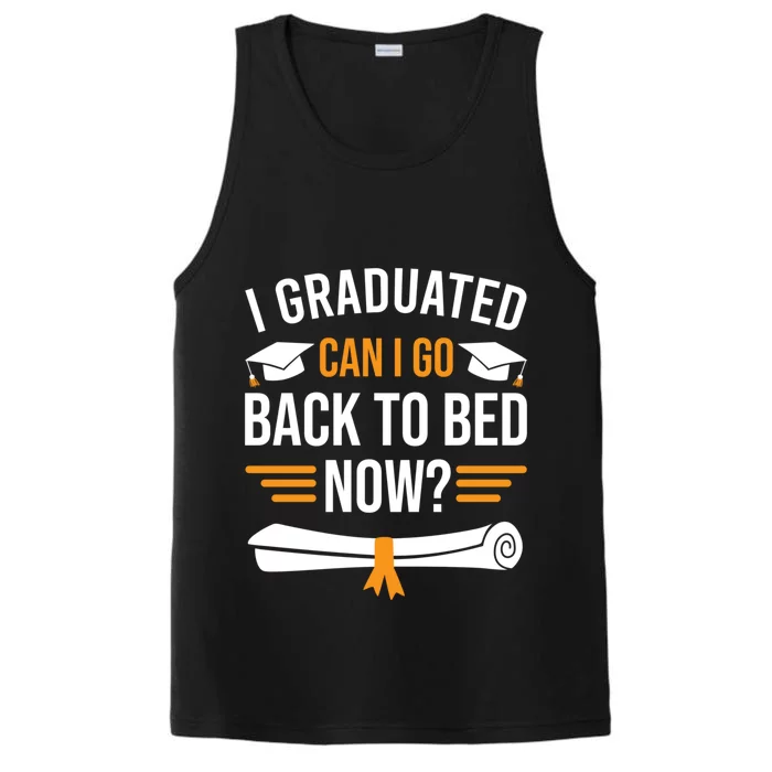 I Graduated Can I Go Back To Bed Now Performance Tank