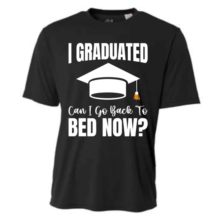 I Graduated Can I Go Back To Bed Now Cooling Performance Crew T-Shirt