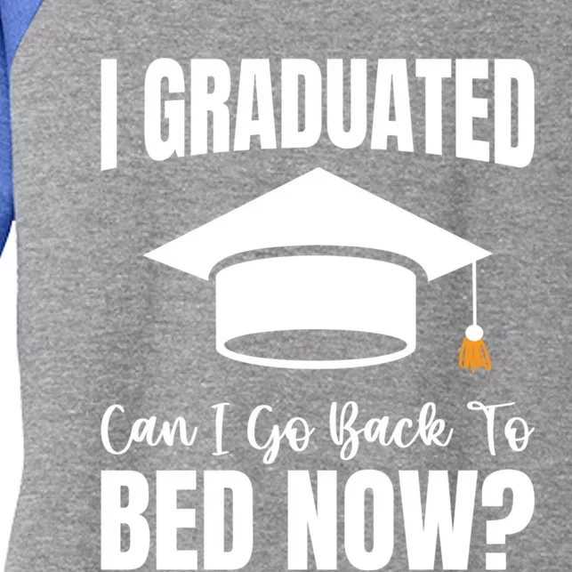 I Graduated Can I Go Back To Bed Now Women's Tri-Blend 3/4-Sleeve Raglan Shirt