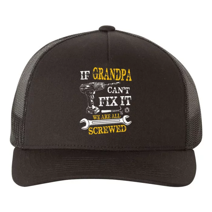 If Grandpa Cant Fix It Were All Screwed Fathers Day Funny Yupoong Adult 5-Panel Trucker Hat