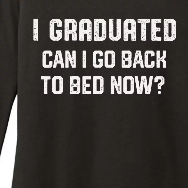 I Graduated Can I Go Back To Bed Now Funny Graduation Womens CVC Long Sleeve Shirt