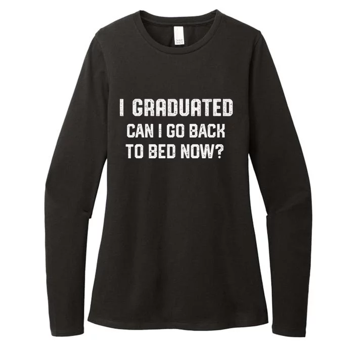 I Graduated Can I Go Back To Bed Now Funny Graduation Womens CVC Long Sleeve Shirt