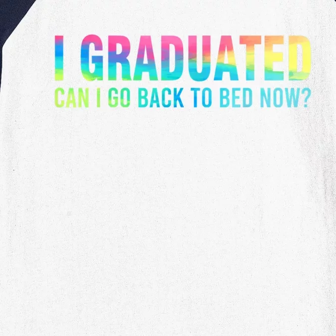 I Graduated Can I Go Back To Bed Now Graduation Student Baseball Sleeve Shirt