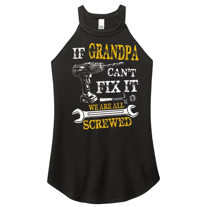 If Grandpa Cant Fix It Were All Screwed Fathers Day Women’s Perfect Tri Rocker Tank