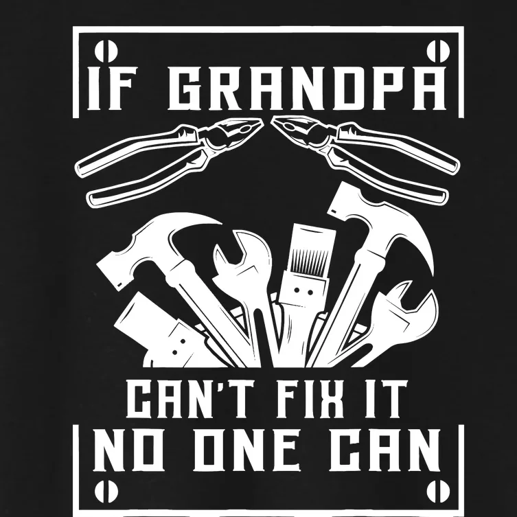 If Grandpa CanT Fix It No One Can FatherS Day Birthday Women's Crop Top Tee