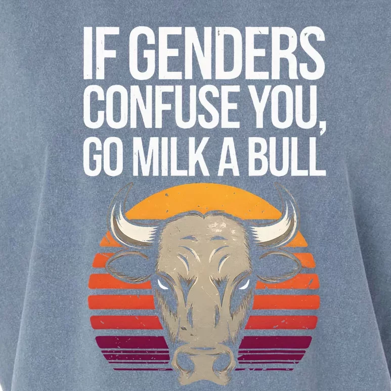 If Gender Confuse You Go Milk A Bull Funny Sarcastic Garment-Dyed Women's Muscle Tee