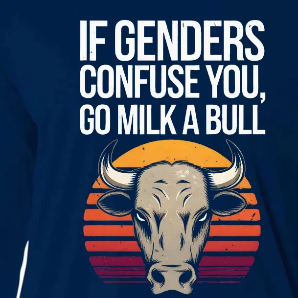 If Gender Confuse You Go Milk A Bull Funny Sarcastic Cooling Performance Long Sleeve Crew