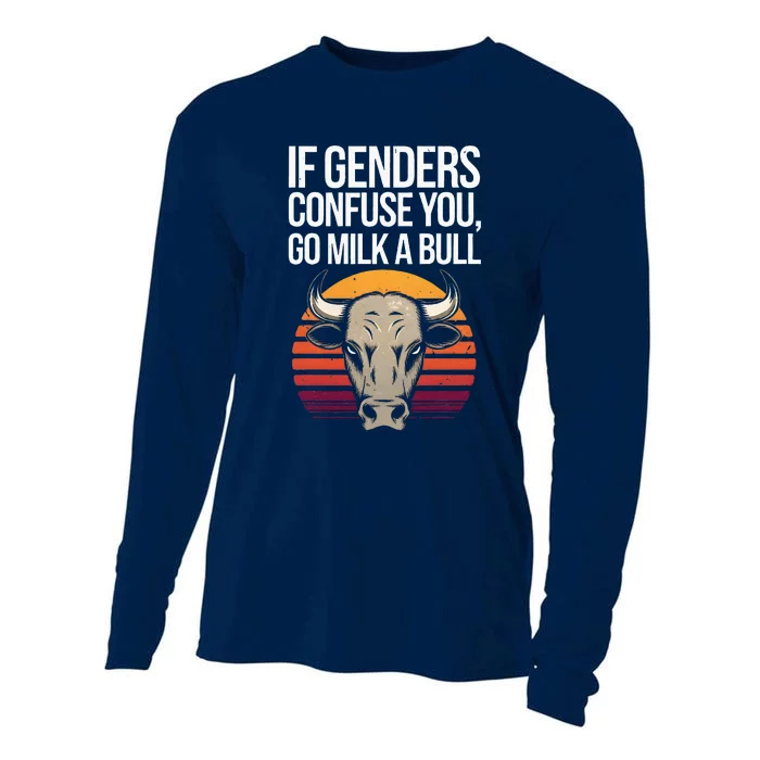 If Gender Confuse You Go Milk A Bull Funny Sarcastic Cooling Performance Long Sleeve Crew