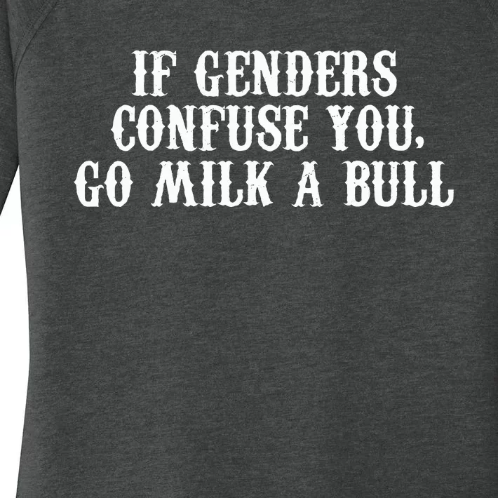 If Genders Confuse You Go Milk A Bull Women's Perfect Tri Tunic Long Sleeve Shirt