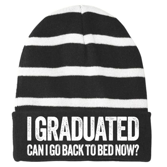 I Graduated Can I Go Back To Bed Now Graduation Striped Beanie with Solid Band