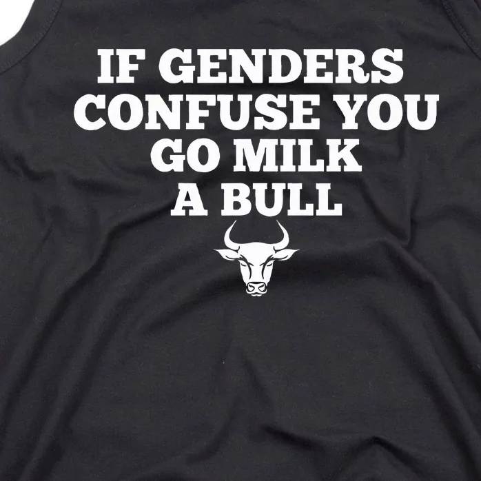 If Genders Confuse You Go Milk A Bull Tank Top