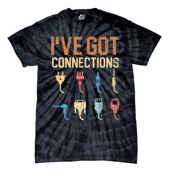 IVe Got Connections Information Technology Specialist Tie-Dye T-Shirt