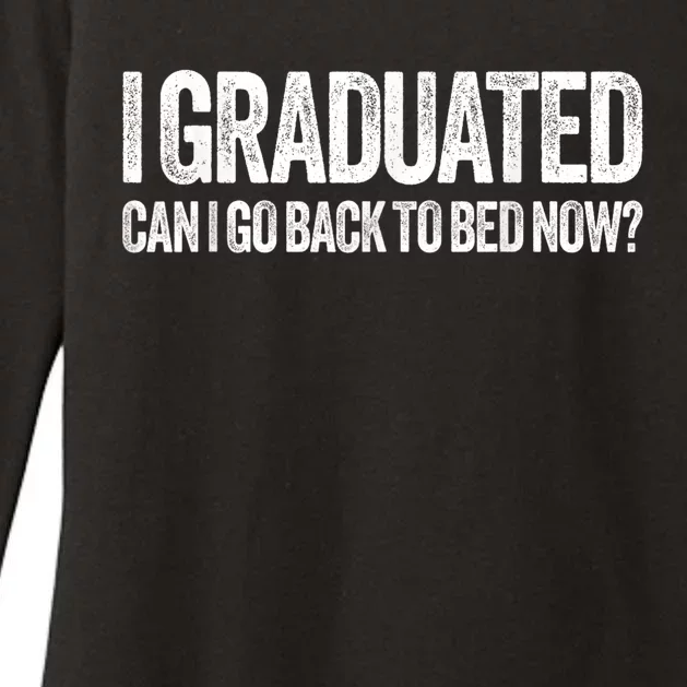 I Graduated Can I Go Back To Bed Now, Graduation Womens CVC Long Sleeve Shirt