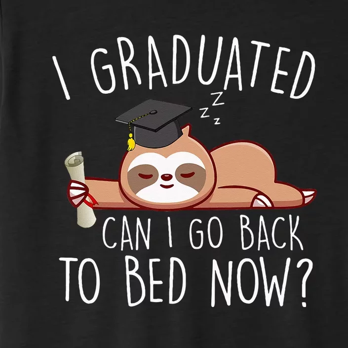 I Graduated Can I Go Back To Bed Now Funny Graduation ChromaSoft Performance T-Shirt