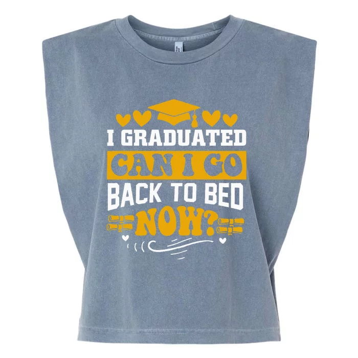 I Graduated Can I Go Back To Bed Now Garment-Dyed Women's Muscle Tee