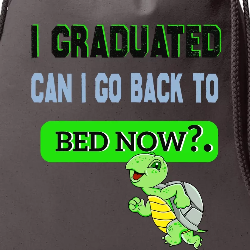 I Graduated Can I Go Back To Bed Now Graduation Turtle Drawstring Bag