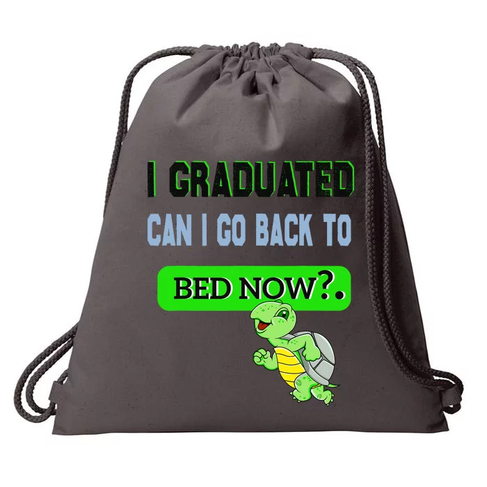 I Graduated Can I Go Back To Bed Now Graduation Turtle Drawstring Bag