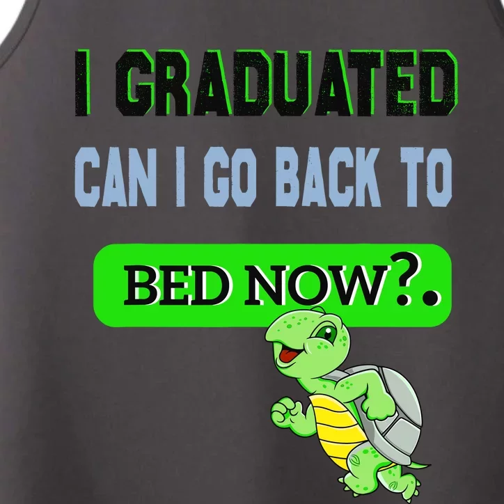 I Graduated Can I Go Back To Bed Now Graduation Turtle Performance Tank