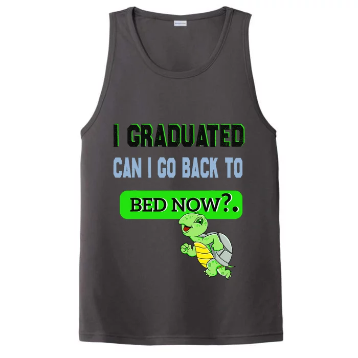 I Graduated Can I Go Back To Bed Now Graduation Turtle Performance Tank