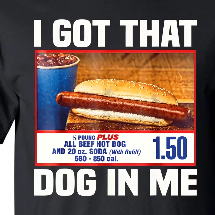 I Gotthat Dog In Me Funny Hotdogs Combo 4th Of July Dad Mom Tall T-Shirt