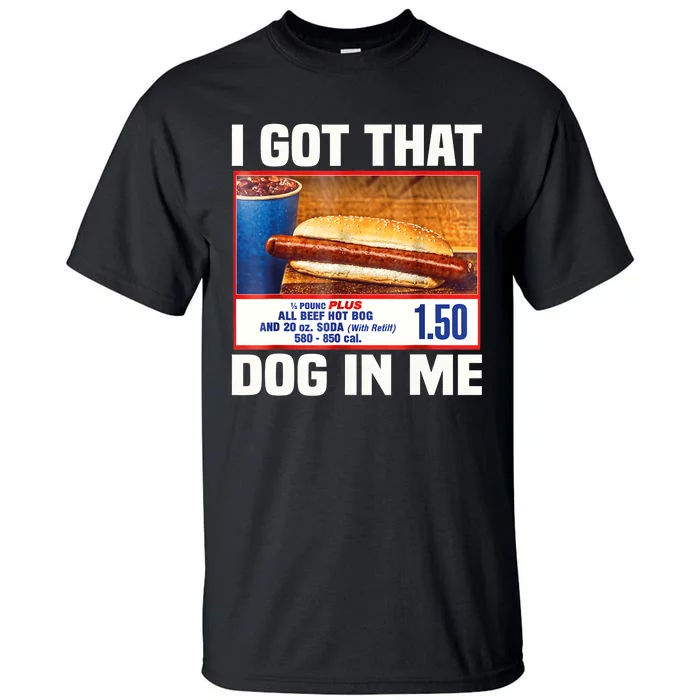 I Gotthat Dog In Me Funny Hotdogs Combo 4th Of July Dad Mom Tall T-Shirt