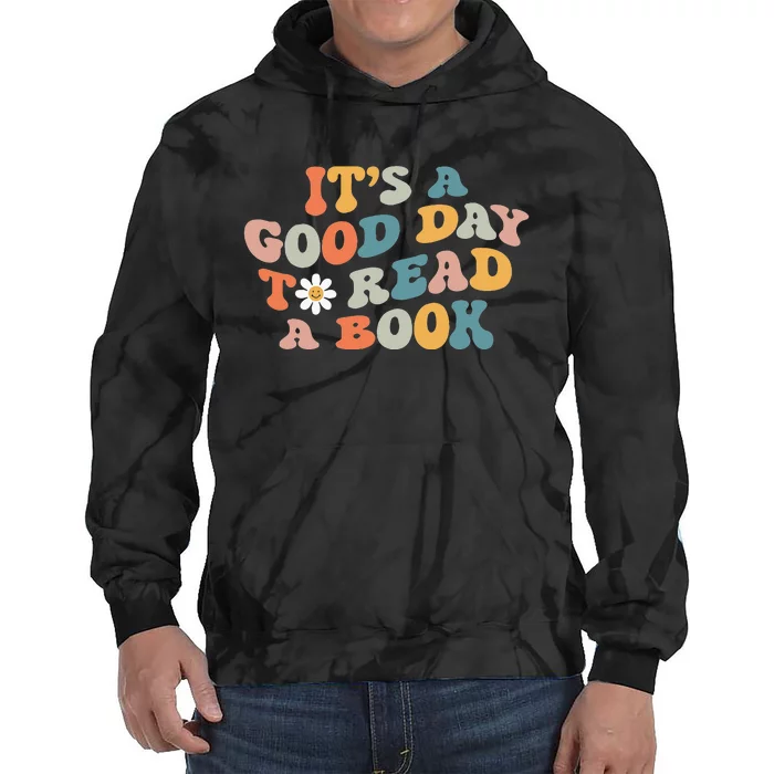 It's Good Day To Read Book Funny Library Reading Lovers (1) Tie Dye Hoodie