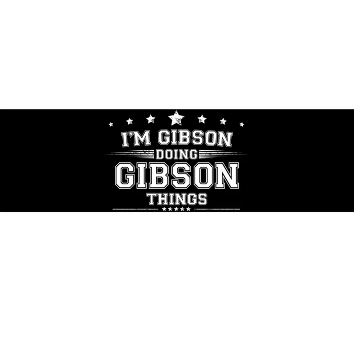 Im Gibson Doing Gibson Things Bumper Sticker