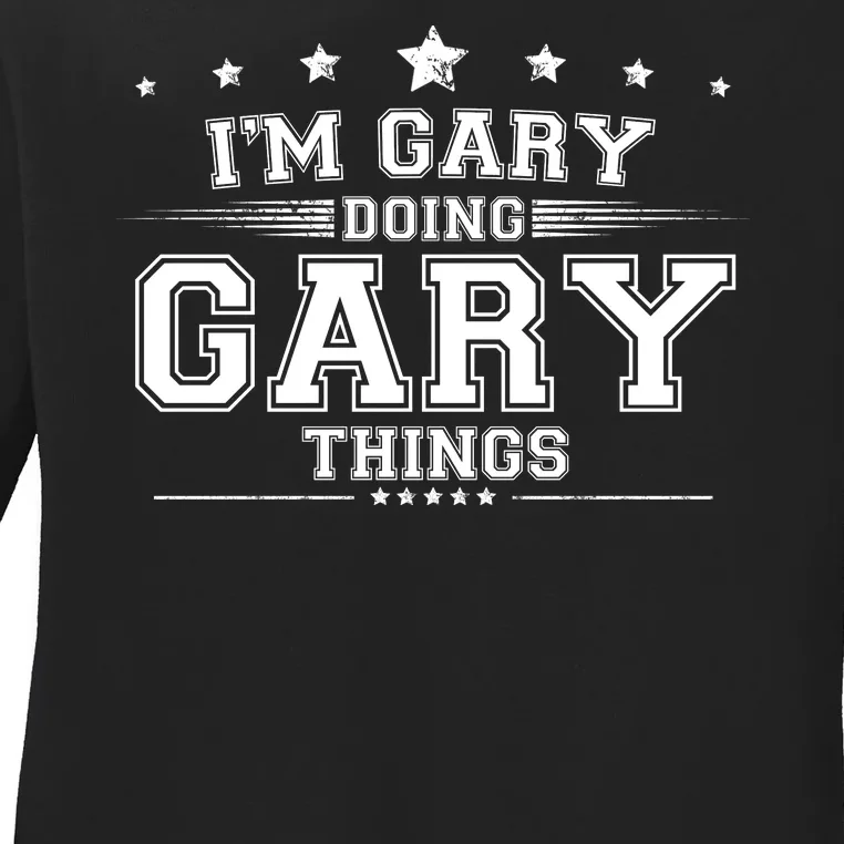 Im Gary Doing Gary Things Ladies Long Sleeve Shirt