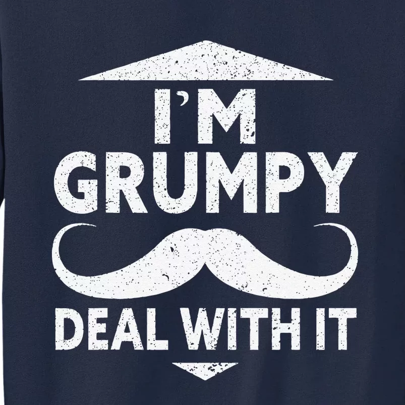 Im Grumpy Deal With It Dad Happy Daddy Funny Fathers Day Tall Sweatshirt