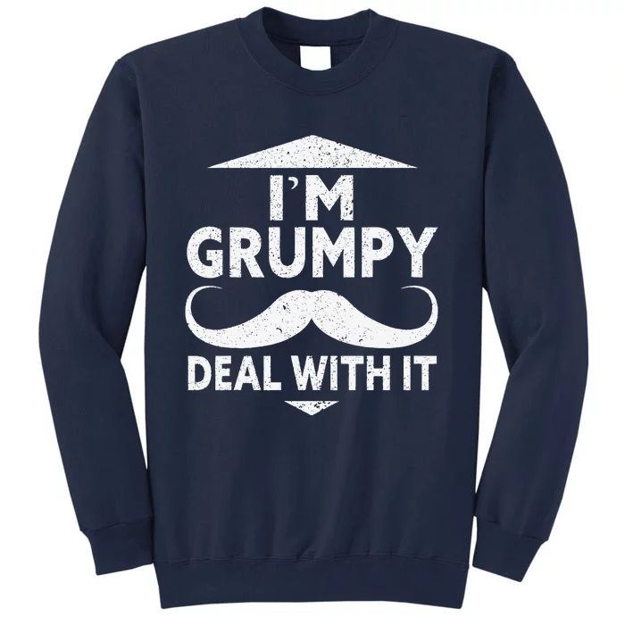 Im Grumpy Deal With It Dad Happy Daddy Funny Fathers Day Tall Sweatshirt