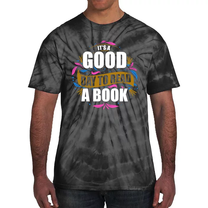 Its Good Day To Read A Book Tie-Dye T-Shirt