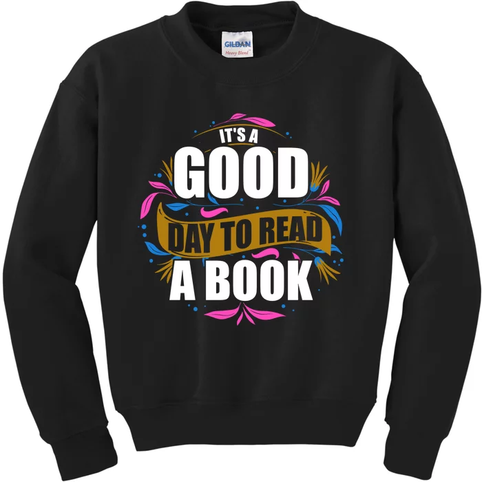 Its Good Day To Read A Book Kids Sweatshirt