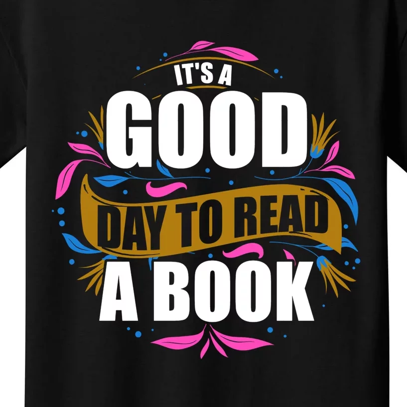 Its Good Day To Read A Book Kids T-Shirt