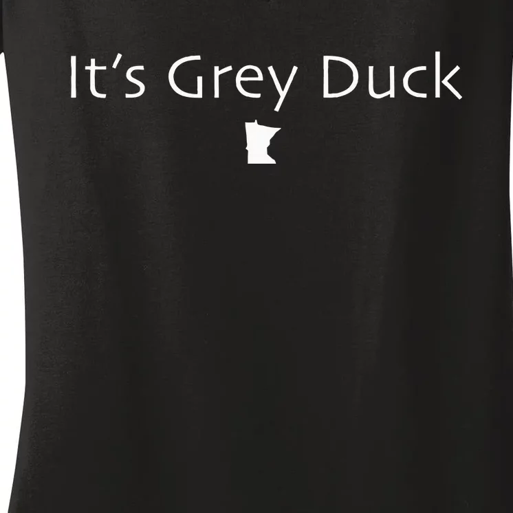 ItS Grey Duck Funny Minnesota Gift Gray Mn Nice Women's V-Neck T-Shirt