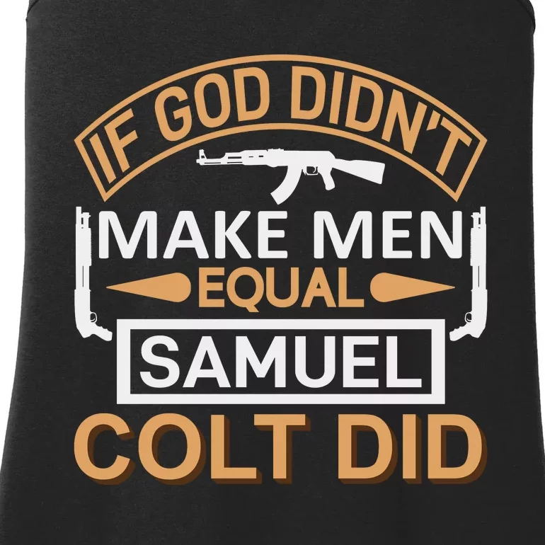 If God Didn't Make Man Equal Samuel Colt Did Ladies Essential Tank