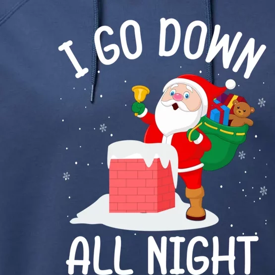 I Go Down All Night Santa In A Chimney Funny Christmas Humor Gift Performance Fleece Hoodie