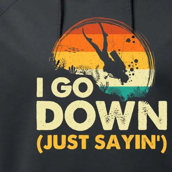 I Go Down Scuba Diver Diving Instructor Underwater Performance Fleece Hoodie