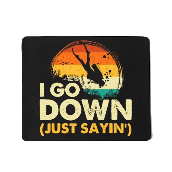 I Go Down Scuba Diver Diving Instructor Underwater Mousepad