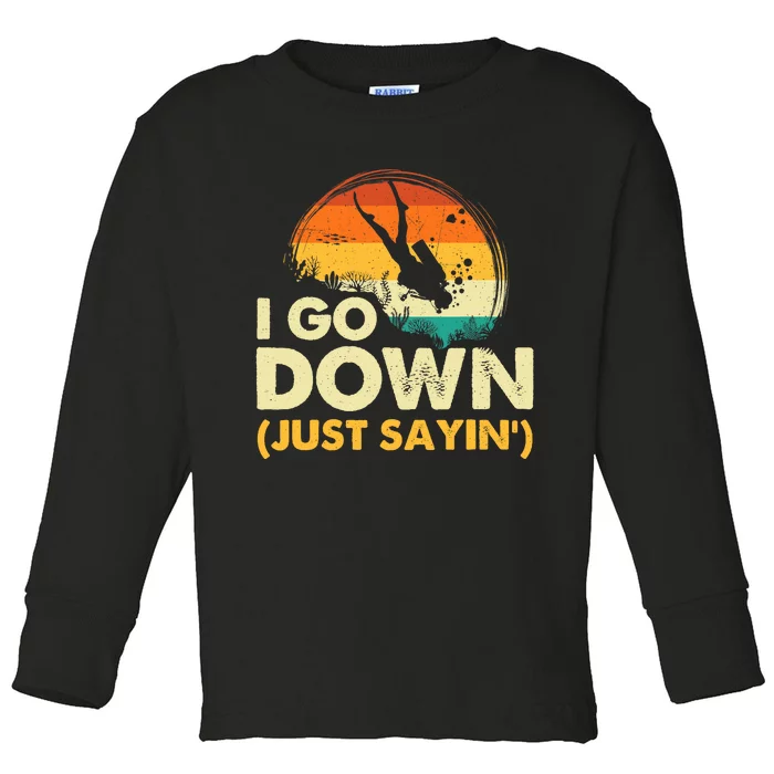 I Go Down Scuba Diver Diving Instructor Underwater Toddler Long Sleeve Shirt