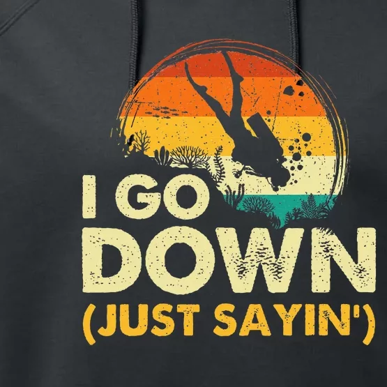 I Go Down Scuba Diver Diving Instructor Underwater Performance Fleece Hoodie