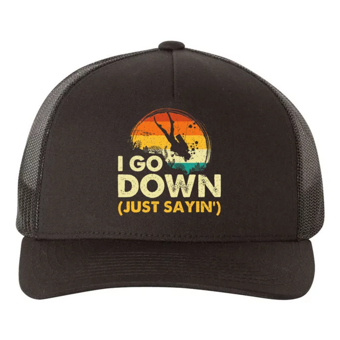 I Go Down Scuba Diver Diving Instructor Underwater Yupoong Adult 5-Panel Trucker Hat