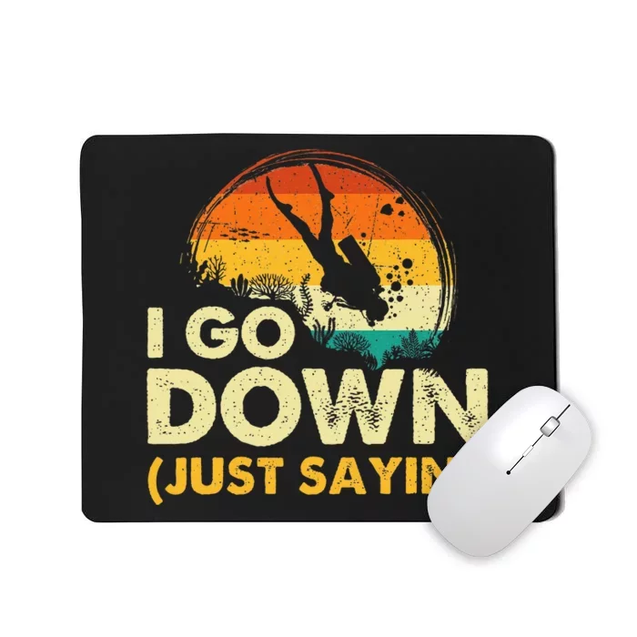 I Go Down Scuba Diver Diving Instructor Underwater Mousepad