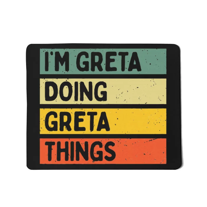 IM Greta Doing Greta Things Funny Personalized Quote Mousepad