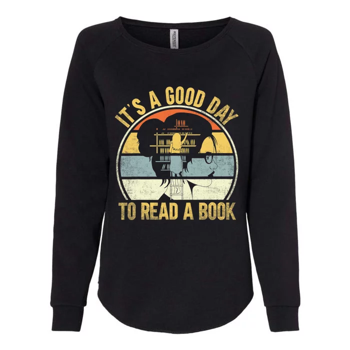 Its Good Day To Read Book Funny Book Day Shirts Womens California Wash Sweatshirt