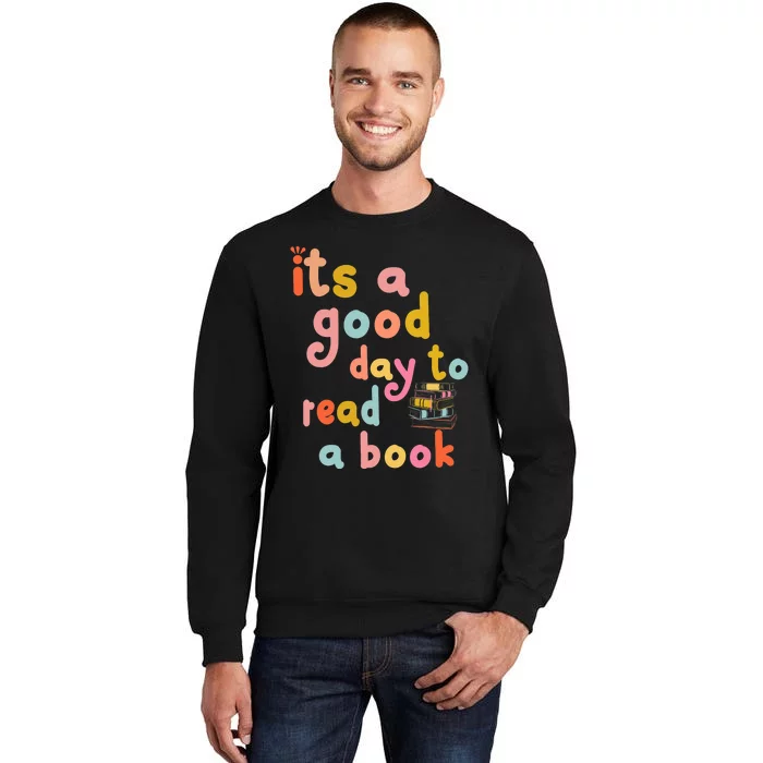 Its Good Day To Read Book Funny Library Book Reading Lovers Sweatshirt