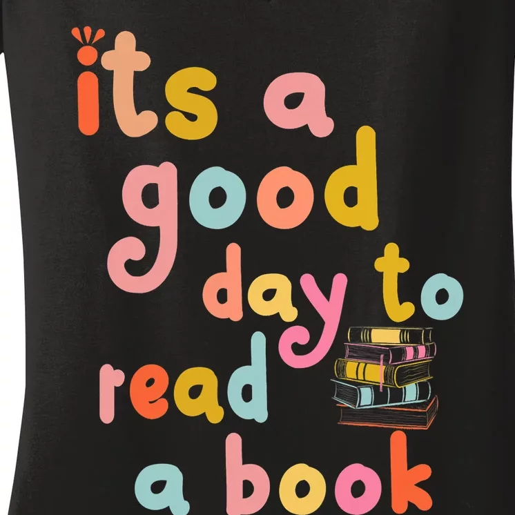 Its Good Day To Read Book Funny Library Book Reading Lovers Women's V-Neck T-Shirt