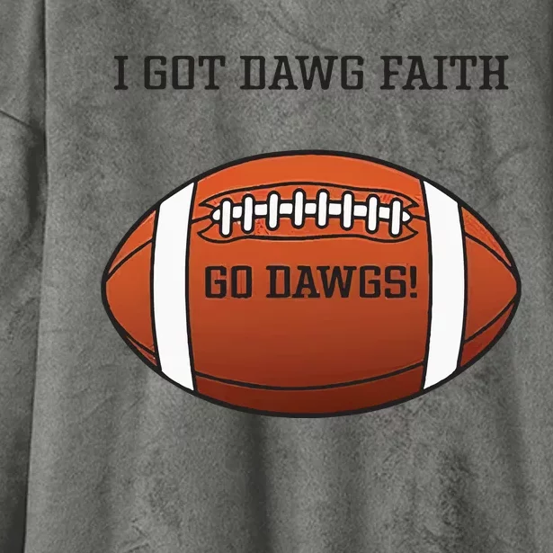 I Got Dawg Faith Go Dawg Hooded Wearable Blanket