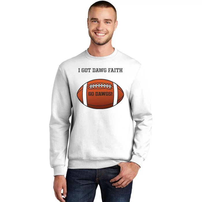 I Got Dawg Faith Go Dawg Sweatshirt