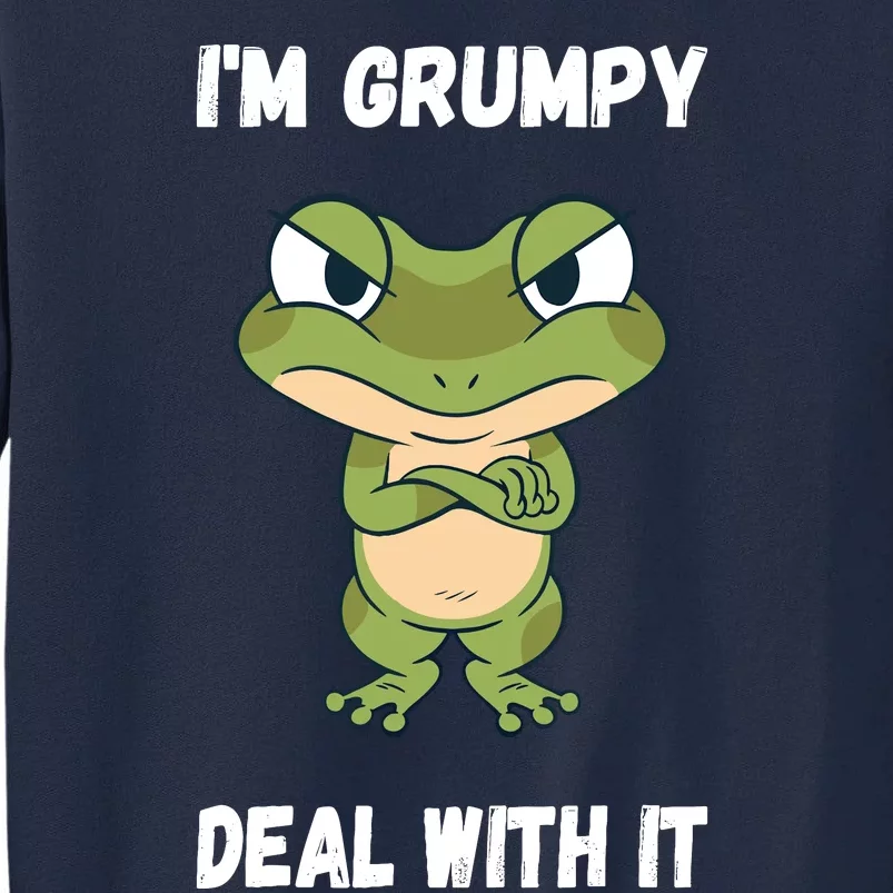 IM Grumpy Deal With It Ironie Saying Funny Frog Tall Sweatshirt