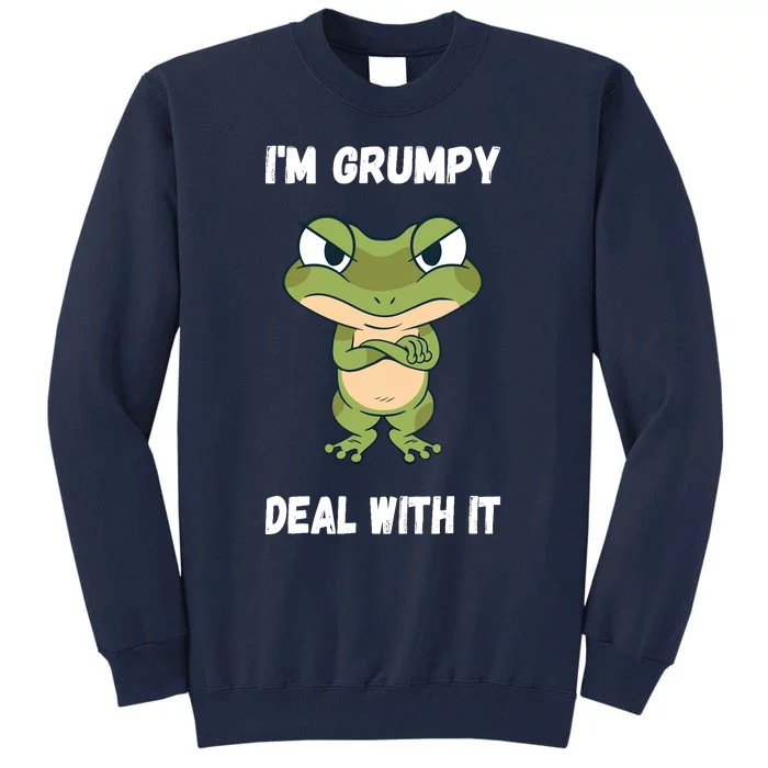 IM Grumpy Deal With It Ironie Saying Funny Frog Tall Sweatshirt